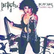 Bitch, Be My Slave (CD)