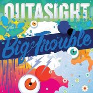 Outasight, Big Trouble (CD)