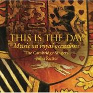 John Rutter, This Is The Day - Music On Royal Occasions (CD)