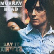 Murray Head, Say It Ain't So (CD)
