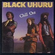 Black Uhuru, Chill Out