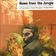 Jef Lee Johnson, News From Jungle (CD)