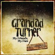 Grandad Turner, My Friends My Family (CD)