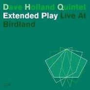 Dave Holland, Extended Play: Live At Birdland (CD)