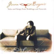 Goran Bregovic, Tales & Songs From Weddings & (CD)