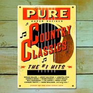 Various Artists, Pure Country Classics: The #1 Hits