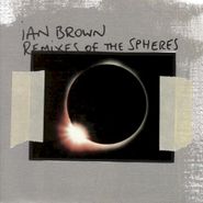 Ian Brown, Remixes Of The Spheres (CD)