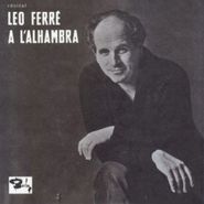Léo Ferré, Recital Leo Ferre A L'alhambra (CD)