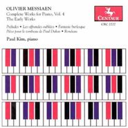 Olivier Messiaen, Messiaen: Complete Works for Piano, Vol. 4, The Early Works