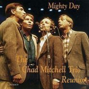 Chad Mitchell Trio, Mighty Day: The Chad Mitchell Trio Reunion (CD)