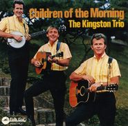 The Kingston Trio, Children Of The Morning (CD)