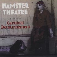 Hamster Theatre, Carnival Detournement (CD)