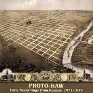 Proto-Kaw, Early Recordings From Kansas 1971-1973 (CD)