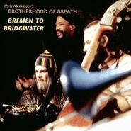 Chris McGregor's Brotherhood of Breath, Bremen to Bridgewater