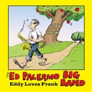 Ed Palermo, Eddy Loves Frank (CD)