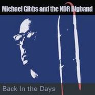 Michael Gibbs, Back In The Days (CD)