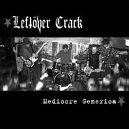 Leftöver Crack, Mediocre Generica