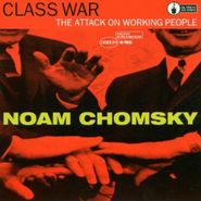 Noam Chomsky, Class War: Attack On Working People (CD)
