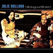Jolie Holland, The Living and The Dead