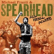 Michael Franti & Spearhead, All Rebel Rockers (CD)