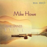 Mike Howe, Time Stands Still (CD)