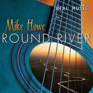 Mike Howe, Round River (CD)