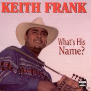 Keith Frank, What's His Name? (CD)