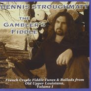 Dennis Stroughmatt, Gambler's Fiddler (CD)