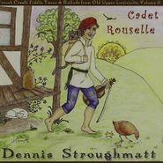 Dennis Stroughmatt, Cadet Rouselle (CD)
