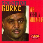 Solomon Burke, We Need A Miracle (CD)