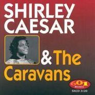 Shirley Caesar, Shirley Caesar And The Caravans