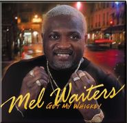 Mel Waiters, Got My Whiskey (CD)