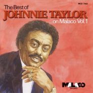 Johnnie Taylor, The Best Of Johnnie Taylor On Malaco Vol. 1 (CD)
