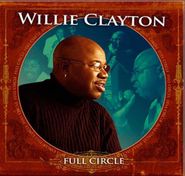 Willie Clayton, Full Circle (CD)