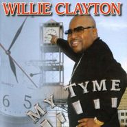 Willie Clayton, My Tyme (CD)