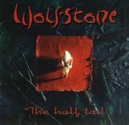 Wolfstone, Half Tail