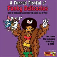, Furred Fistful O' Funky Delica (LP)