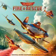 Mark Mancina, Planes: Fire & Rescue [OST] (CD)