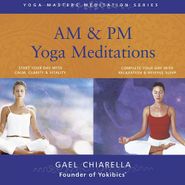 Gael Chiarella, Am/Pm Yoga Meditations (CD)