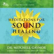 Dr. Mitchell Gaynor, M.D., Meditations For Sound Healing (CD)