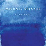 Michael Brecker, Pilgrimage (CD)