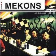 The Mekons, New York: On the Road 1986-1987