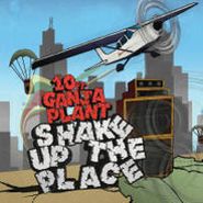 10 Ft. Ganja Plant , Shake Up The Place (CD)