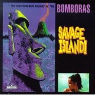 Bomboras, Savage Island! (LP)
