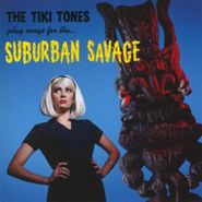 Tiki Tones, Suburban Savages (LP)