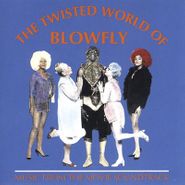Blowfly, The Twisted World of Blowfly