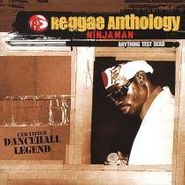 Ninjaman, Reggae Anthology: Anything Test Dead (LP)