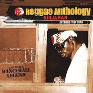 Ninjaman, Reggae Anthology: Anything Test Dead (CD)