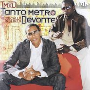 Tanto Metro & Devonte, Musically Inclined (LP)