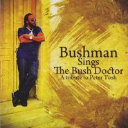 Bushman, Bushman Sings The Bush Doctor (CD)